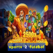 sportv 2 futebol play hd